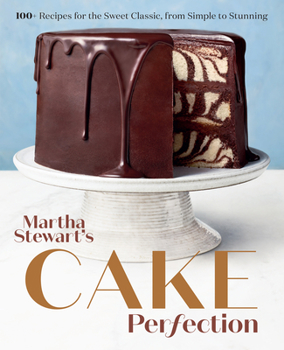 Hardcover Martha Stewart's Cake Perfection: 100+ Recipes for the Sweet Classic, from Simple to Stunning: A Baking Book