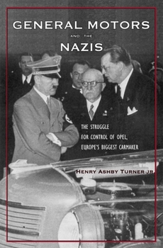 Hardcover General Motors and the Nazis: The Struggle for Control of Opel, Europe's Biggest Carmaker Book