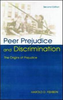 Paperback Peer Prejudice and Discrimination: The Origins of Prejudice Book