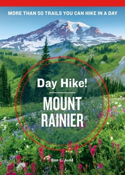 Paperback Day Hike! Mount Rainier, 4th Edition: More Than 50 Washington State Trails You Can Hike in a Day Book