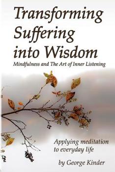 Paperback Transforming Suffering into Wisdom: Mindfulness and The Art of Inner Listening Book