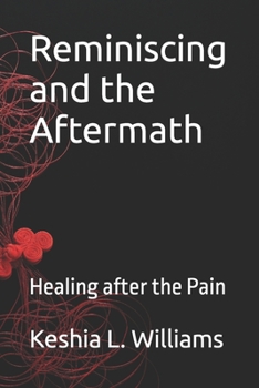 Paperback Reminiscing and the Aftermath: Healing after the Pain Book
