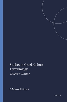 Studies in Greek Colour Terminology: 1. γλαυκός.