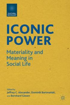 Hardcover Iconic Power: Materiality and Meaning in Social Life Book