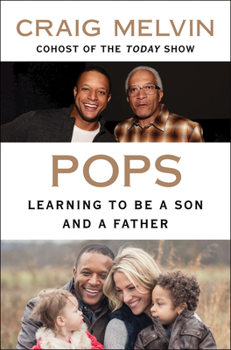 Pops: My Father, Our Journey, and What I'm Still Learning About Being a Dad - Library Edition
