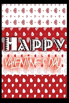 Happy Valentine’s Day: notebook best gift idea for girlfriend or boyfriend, What I Love about You