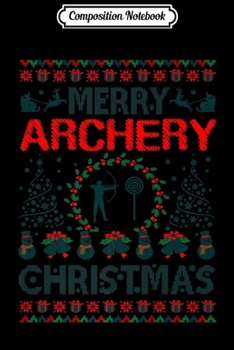 Paperback Composition Notebook: Merry Archery Christmas Ugly Sweater Gift Premium Journal/Notebook Blank Lined Ruled 6x9 100 Pages Book