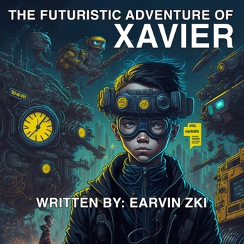 Paperback The Futuristic Adventures of Xavier Book