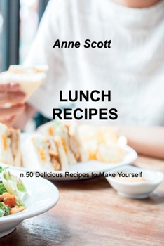 Paperback Lunch Recipes: n.50 Delicious Recipes to Make Yourself Book