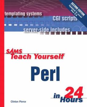 Sams Teach Yourself Perl in 24 Hours (3rd Edition) (Teach Yourself -- Hours) - Book  of the Sams Teach Yourself Series