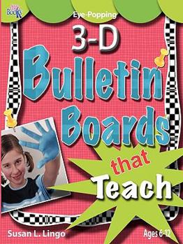 Paperback Eye-Popping 3-D Bulletin Boards That Teach Book