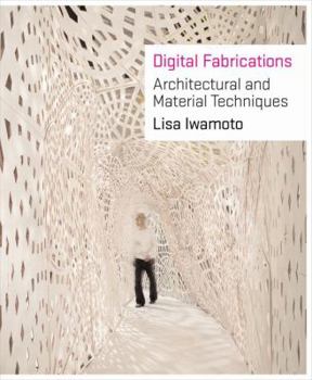 Paperback Digital Fabrications: Architectural and Material Techniques Book
