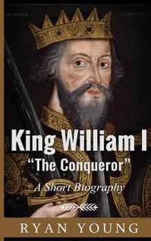 Paperback King William I ?The Conqueror? ? A Short Biography Book