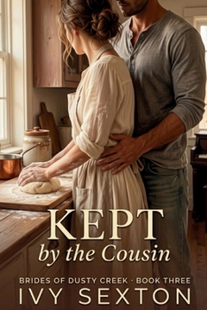 Kept by the Cousin (The Brides of Dusty Creek)