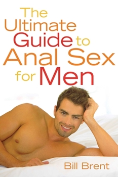Paperback The Ultimate Guide to Anal Sex for Men Book