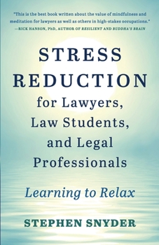 Paperback Stress Reduction for Lawyers, Law Students, and Legal Professionals: Learning to Relax Book