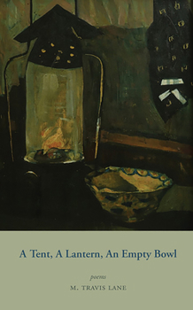 Paperback A Tent, a Lantern, an Empty Bowl Book