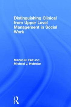 Hardcover Distinguishing Clinical from Upper Level Management in Social Work Book