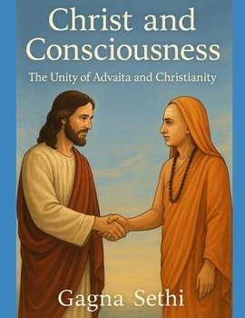 Christ and Consciousness: The Unity of Advaita and Christianity
