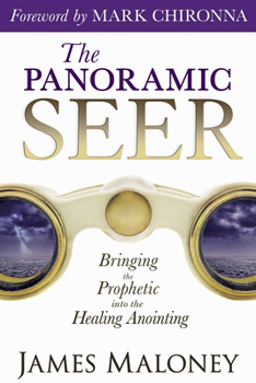 Paperback The Panoramic Seer: Bringing the Prophetic Into the Healing Anointing Book