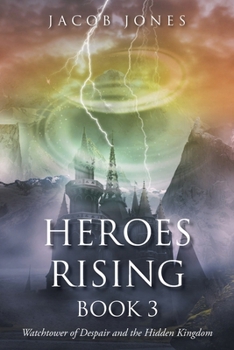 Paperback Heroes Rising Book 3: Watchtower of Despair and the Hidden Kingdom Book