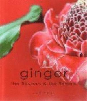 Paperback Ginger the flavours & the flowers Book