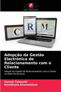Paperback Adopção da Gestão Electrónica de Relacionamento com o Cliente [Portuguese] Book