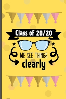 Paperback Class Of 20/20 We See Things Clearly: New Year Gifts: 2020 New Year Notebook - Small Lined Journal To Write In (6" x 9") Book