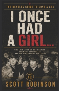 I Once Had a Girl...: from The Beatles Guide to Love & Sex