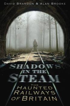 Paperback Shadows in the Steam: The Haunted Railways of Britain Book