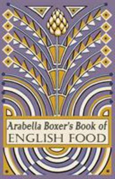 Paperback Arabella Boxer's Book of English Food: A Rediscovery of British Food From Before the War Book