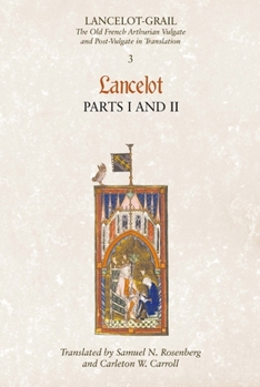Lancelot-Grail: The Old French Arthurian Vulgate and Post-Vulgate in Translation, Volume 2 Lancelot Parts IV-VI - Book #3 of the Lancelot-Grail Cycle