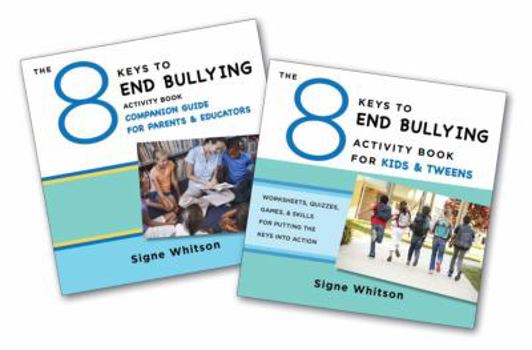 Paperback The 8 Keys to End Bullying Activity Program for Kids & Tweens: Putting the Keys Into Action at Home & School Book