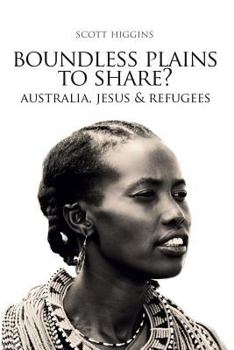 Paperback Boundless Plains to Share?: Australia, Jesus and Refugees Book