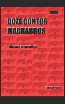 Doze Contos Macrabros: "olhe nos meus olhos" (Portuguese Edition)