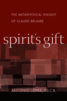 Hardcover Spirit's Gift: The Metaphysical Insight of Claude Bruaire Book