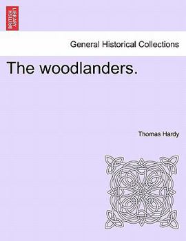 The Woodlanders. Vol. III