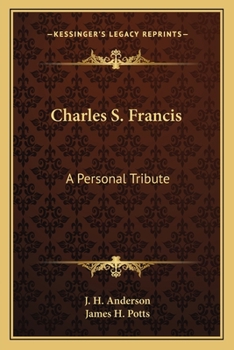 Paperback Charles S. Francis: A Personal Tribute Book