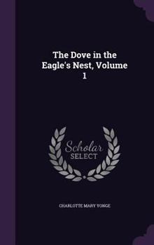 The Dove in the Eagle's Nest, Volume 1