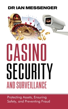 Hardcover Casino Security and Surveillance: Protecting Assets, Ensuring Safety, and Preventing Fraud Book