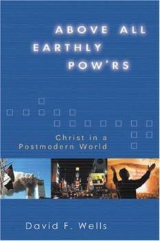 Paperback Above All Earthly Pow'rs: Christ in a Postmodern World Book