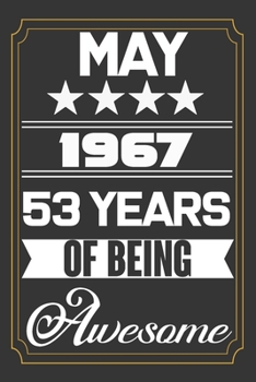 May 1967 53 Years Of Being Awesome: Birthday Line Journal Gift,Who Are Born In May 1967