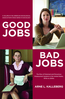 Paperback Good Jobs, Bad Jobs: The Rise of Polarized and Precarious Employment Systems in the United States, 1970s-2000s Book