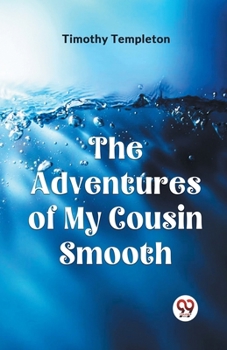 The Adventures Of My Cousin Smooth