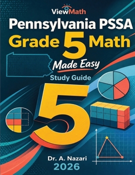 Pennsylvania PSSA Grade 5 Math Made Easy: Study Guide with Key Concepts, Review & Practice