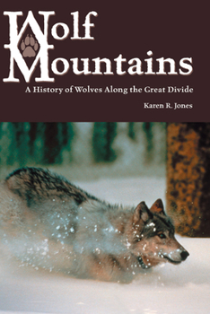 Paperback Wolf Mountains: A History of Wolves Along the Great Divide Volume 6 Book