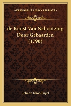 Paperback de Kunst Van Nabootzing Door Gebaarden (1790) [Dutch] Book