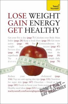 Paperback Lose Weight, Gain Energy, Get Healthy: Teach Yourself Book