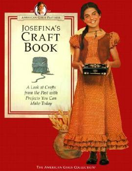 Library Binding Josefina's Craft Book: A Look at Crafts from the Past with Projects You Can Make Book