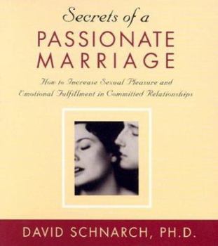 Audio CD Secrets of a Passionate Marriage: How to Increase Sexual Pleasure and Emotional Fulfillment in Committed Relationships Book